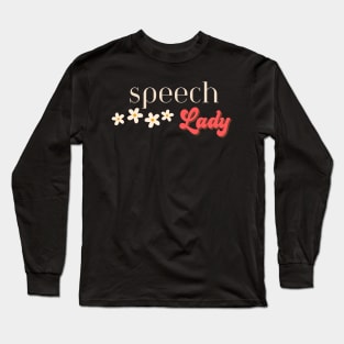 Speech Language Pathologist, Speech Lady Long Sleeve T-Shirt